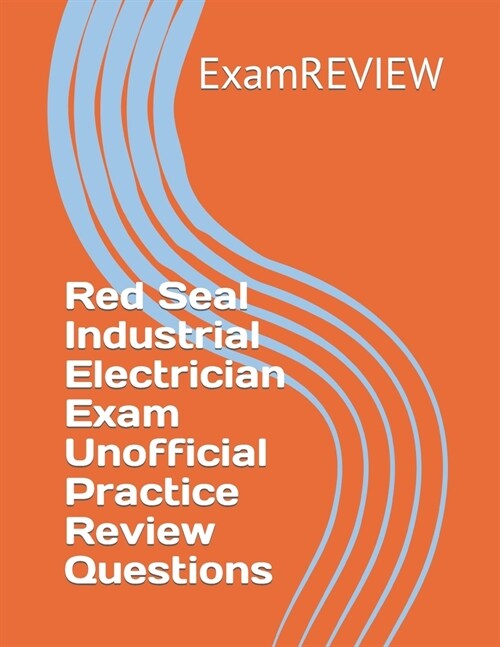 Red Seal Industrial Electrician Exam Unofficial Practice Review Questions (Paperback)