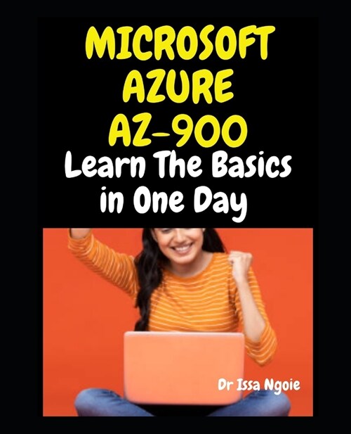 Microsoft Azure Az-900: Learn The Basics in One Day (Paperback)