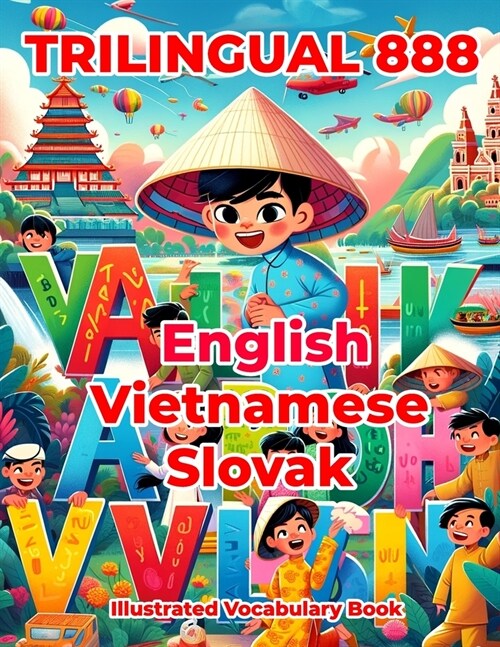 Trilingual 888 English Vietnamese Slovak Illustrated Vocabulary Book: Colorful Edition (Paperback)