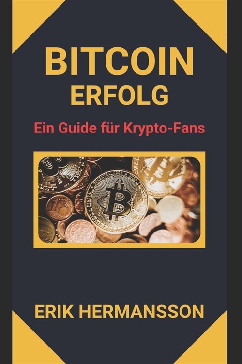 Bitcoin Erfolg: Ein Guide f? Krypto-Fans (Paperback)