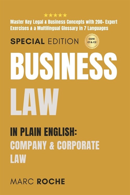 Business Law in Plain English: Company & Corporate Law: Master Key Legal & Business Concepts with 200+ Expert Exercises & a Multilingual Glossary in (Paperback)
