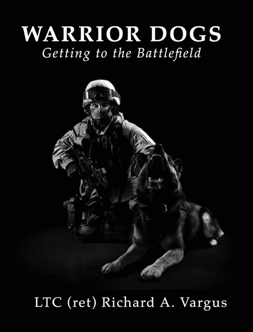 Warrior Dogs - Getting to the Battlefield (Hardcover)