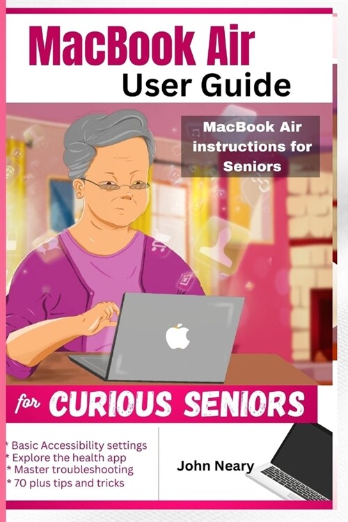 MacBook Air User Guide For Curious Seniors: MacBook Air Instructions for Seniors (Paperback)