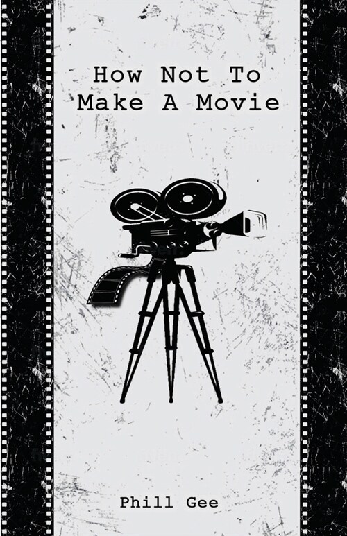 How Not To Make A Movie (Paperback)