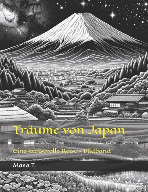 Tr?me von Japan: Eine kunstvolle Reise - Bildband (Paperback)