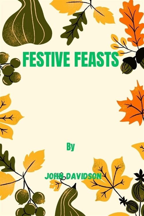 Festive Feasts (Paperback)