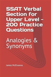 SSAT Verbal Section for Upper Level - 200 Practice Questions: Analogies & Synonyms (Paperback)