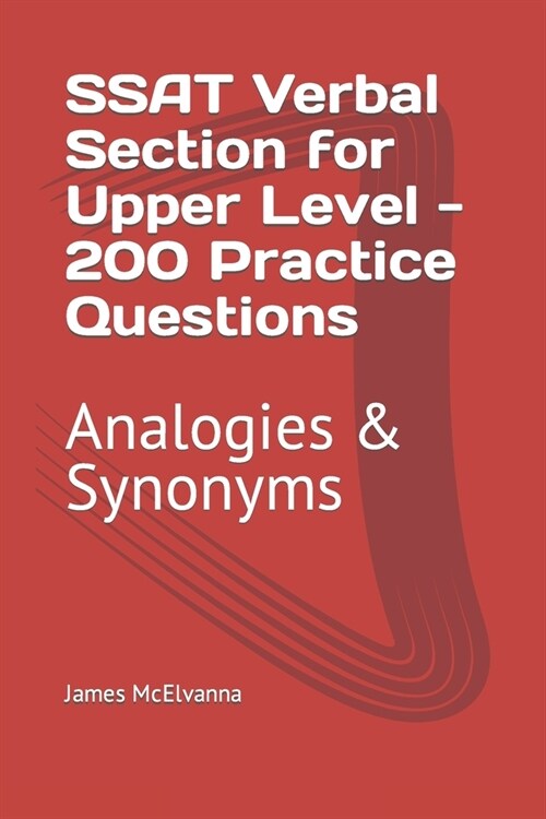 SSAT Verbal Section for Upper Level - 200 Practice Questions: Analogies & Synonyms (Paperback)