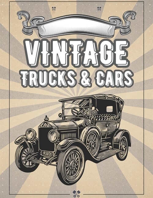 Vintage Trucks & Cars: 50 Iconic Vehicles Coloring Book, Featuring the Most Classic Cars and Trucks for Relaxation and Stress Relief. Perfect (Paperback)