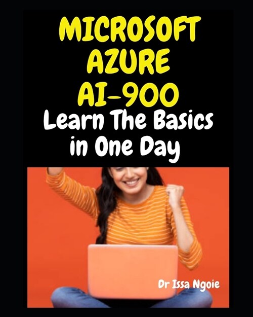 Microsoft Azure AI 900: Learn The Basics in One Day (Paperback)