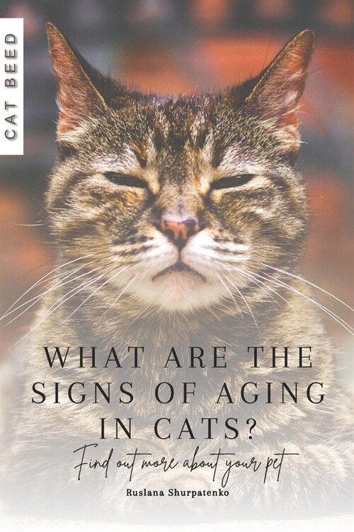 What are the signs of aging in cats?: Find out more about your pet (Paperback)