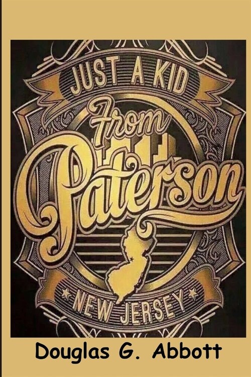 Just a Kid FromPaterson, New Jersey (Paperback)
