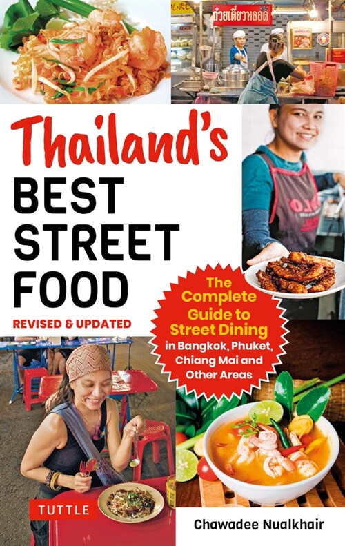 Thailands Best Street Food: The Complete Guide to Streetside Dining in Bangkok, Phuket, Chiang Mai and Other Areas (Revised & Updated) (Paperback)
