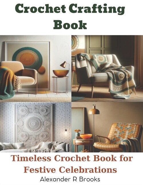 Crochet Crafting Book: Unique Holiday Projects for Christmas Trees, Decorations, and Gifts (Paperback)