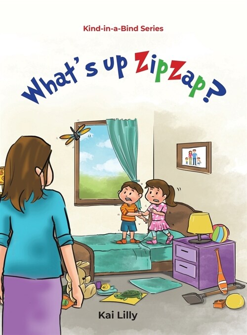 What’s up ZipZap? : Kind-in-a-Bind Series (Hardcover)