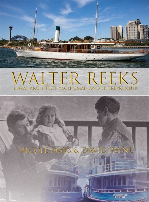 Walter Reeks: Naval Architect, Yachtsman and Entrepreneur (Hardcover)