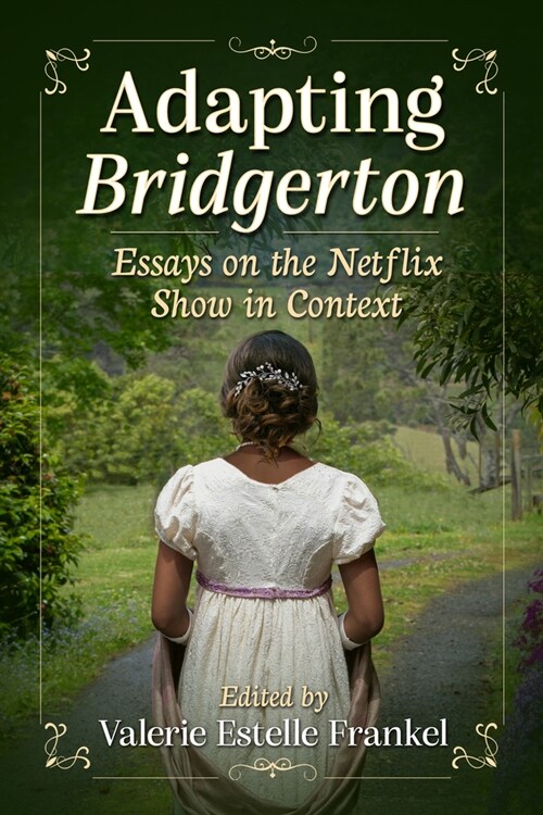 Adapting Bridgerton: Essays on the Netflix Show in Context (Paperback)