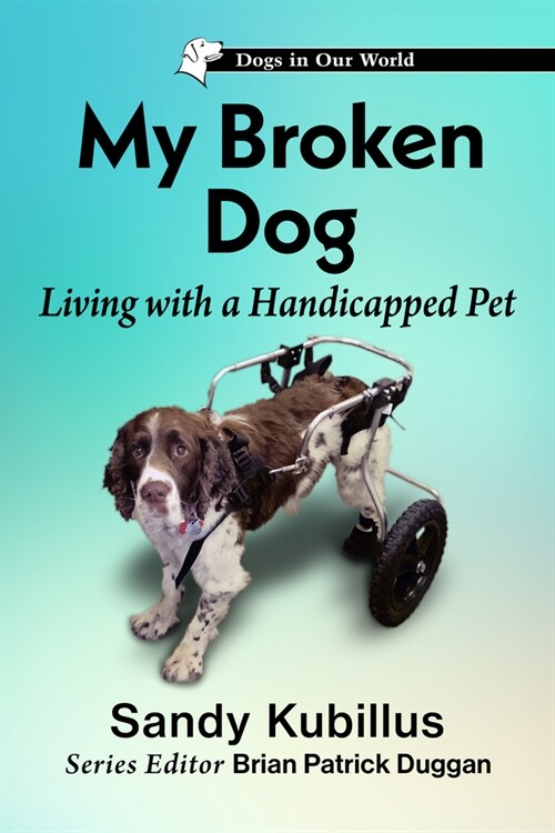 My Broken Dog: Living with a Handicapped Pet (Paperback)