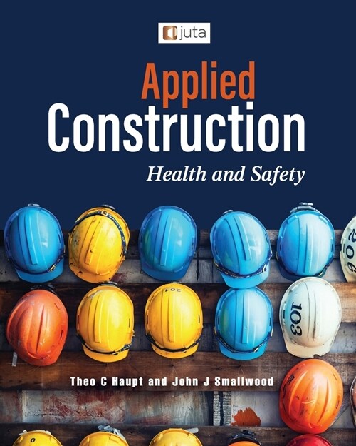 Applied Construction Health and Safety 1e (Paperback)