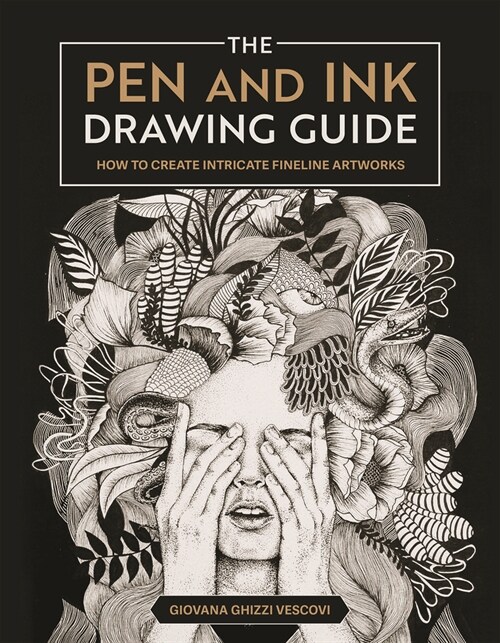 The Pen and Ink Drawing Guide: How to Create Intricate Fineline Artworks (Paperback)