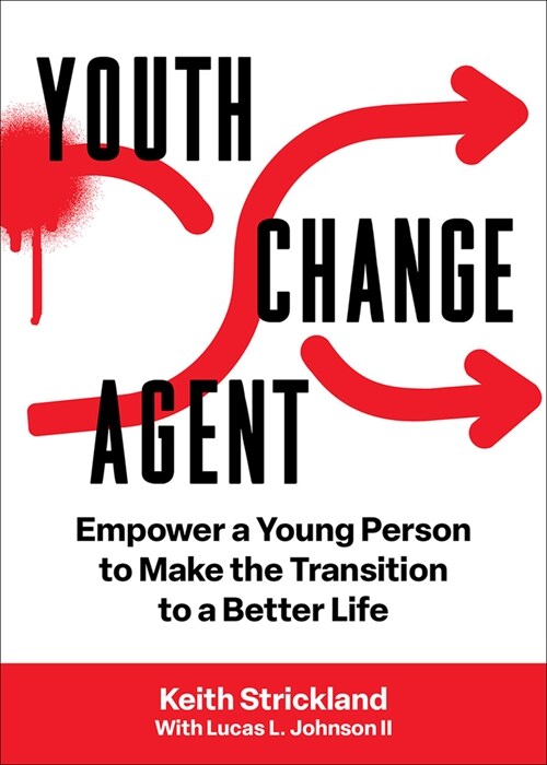 Youth Change Agent: Empower a Young Person to Make the Transition to a Better Life (Paperback)