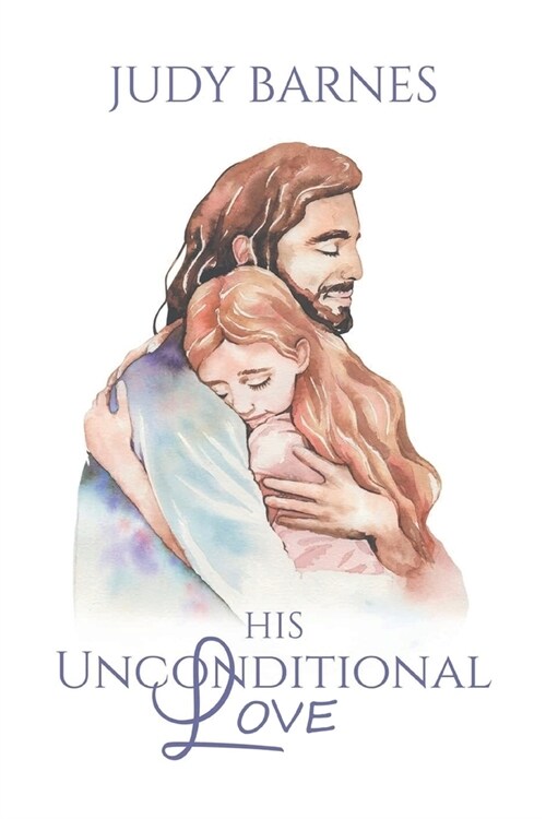 His Unconditional Love (Paperback)