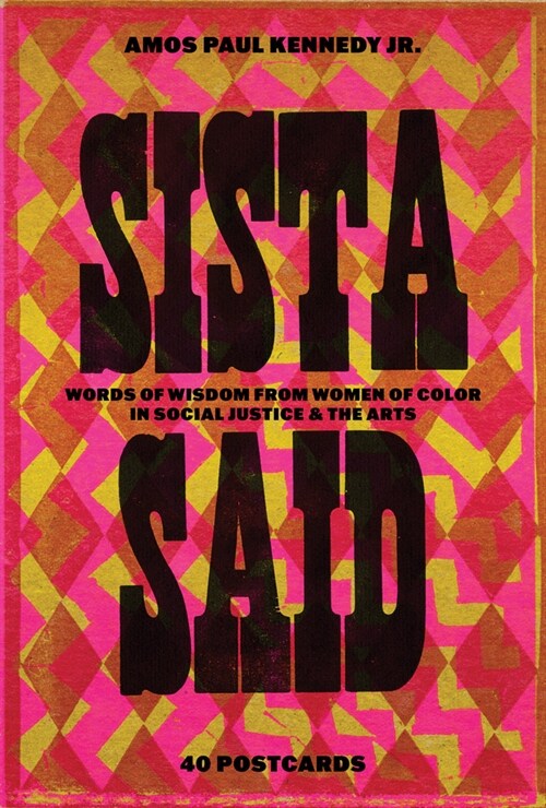 Amos Paul Kennedy, Jr.: Sista Said: Words of Wisdom from Women of Color in Social Justice & the Arts (Hardcover)