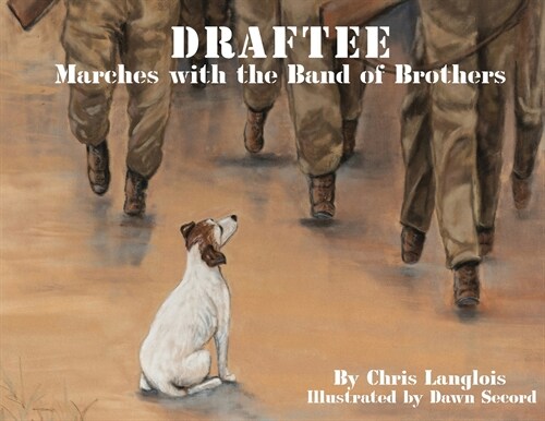 Draftee Marches with the Band of Brothers (Paperback)