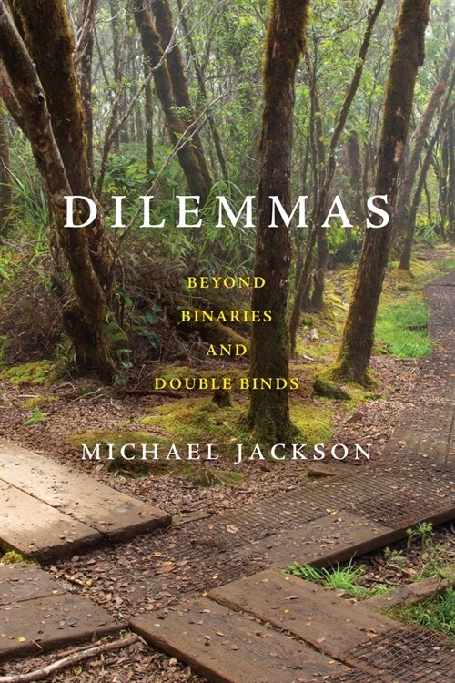 Dilemmas: Beyond Binaries and Double Binds (Paperback)