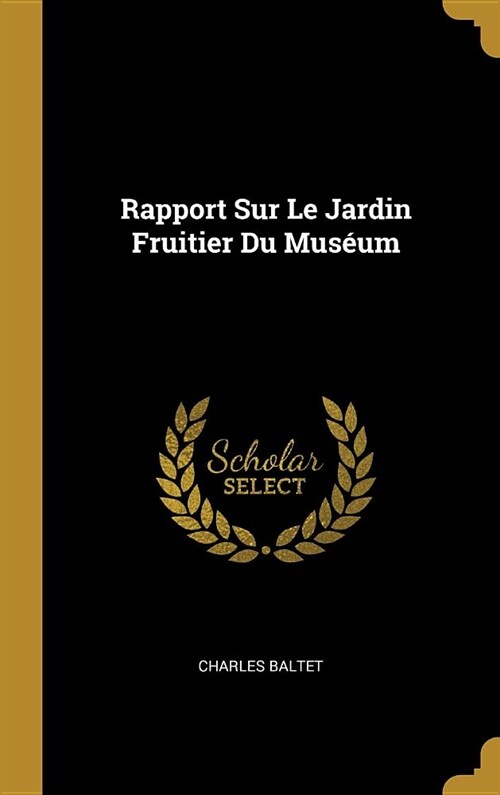 Rapport Sur Le Jardin Fruitier Du Mus?m (Hardcover)