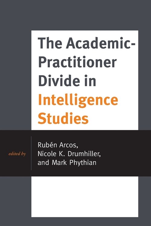 The Academic-Practitioner Divide in Intelligence Studies (Paperback)