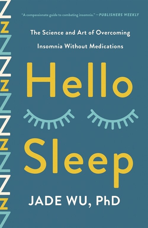 Hello Sleep: The Science and Art of Overcoming Insomnia Without Medications (Paperback)