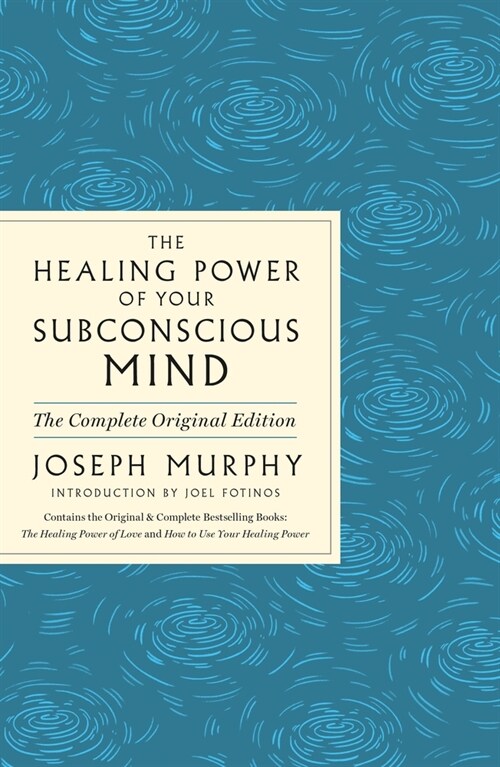 The Healing Power of Your Subconscious Mind: Contains Complete and Original Material from the Bestselling Author of the Power of Your Subconscious Min (Paperback)