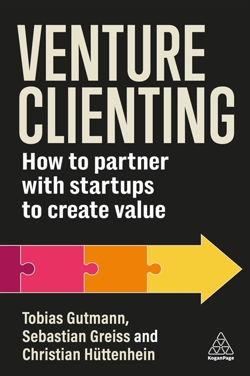 Venture Clienting : How to Partner with Startups to Create Value (Hardcover)