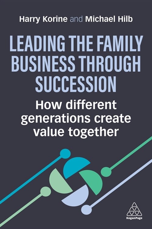 Leading the Family Business through Succession : How Different Generations Create Value Together (Paperback)