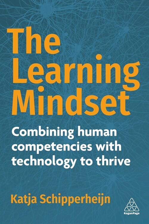 The Learning Mindset : Combining Human Competencies with Technology to Thrive (Paperback)