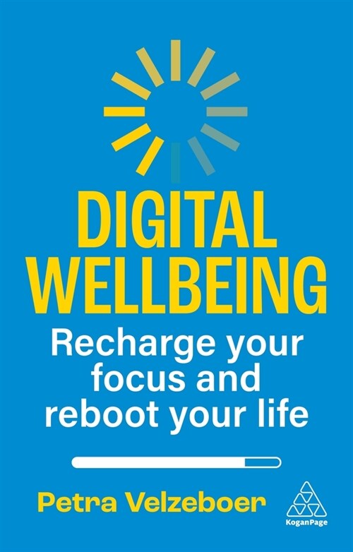 Digital Wellbeing : Recharge Your Focus and Reboot Your Life (Hardcover)