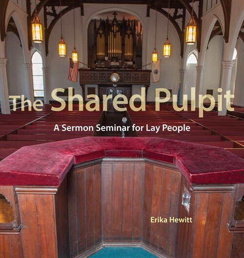 The Shared Pulpit: A Sermon Seminar for Lay People (Paperback)