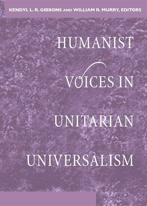 Humanist Voices in Unitarian Universalism (Paperback)