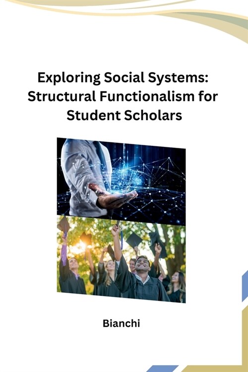 Exploring Social Systems: Structural Functionalism for Student Scholars (Paperback)