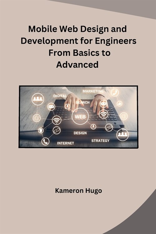 Mobile Web Design and Development for Engineers From Basics to Advanced (Paperback)