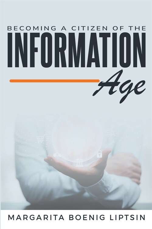 Becoming a Citizen of the Information Age (Paperback)