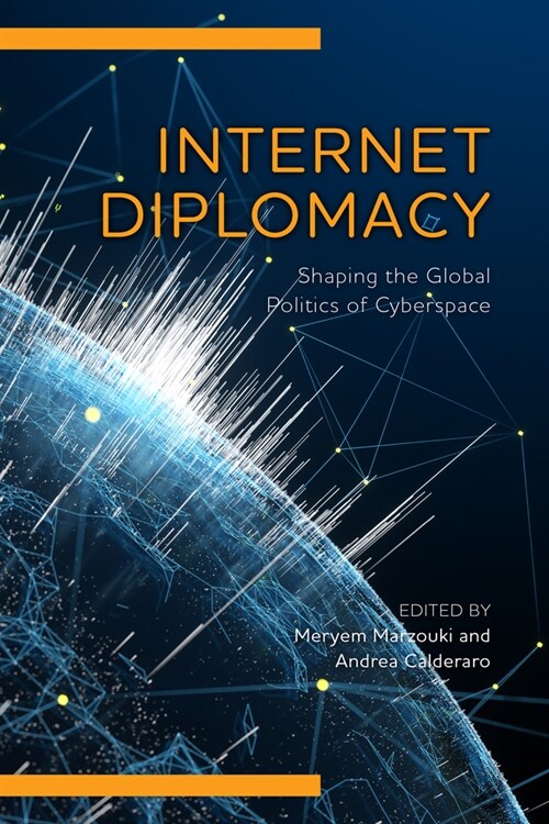 Internet Diplomacy: Shaping the Global Politics of Cyberspace (Paperback)