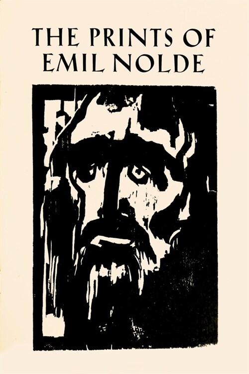 The Prints of Emil Nolde: (1897-1956): From the Collection of Albert and Irene Sax (Paperback)