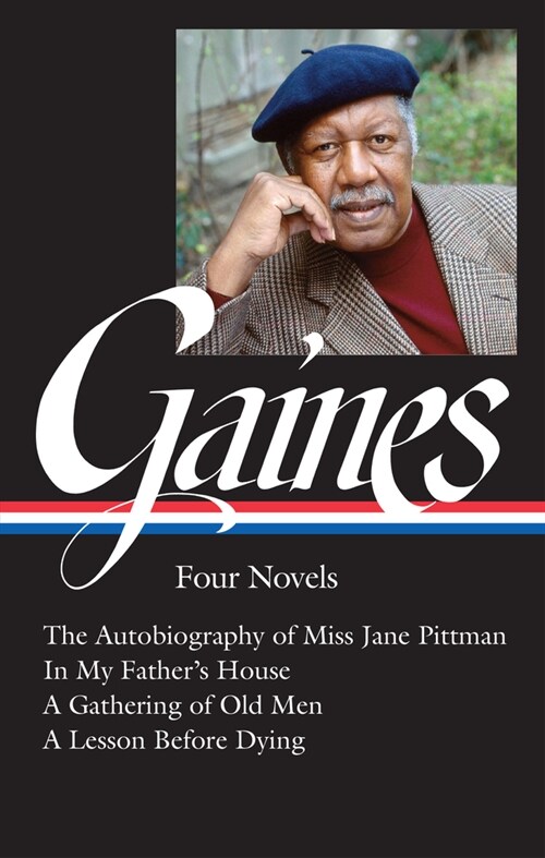 Ernest J. Gaines: Four Novels (Loa #383): The Autobiography of Miss Jane Pittman / In My Fathers House / A Gathering of O LD Men / A Lesson Before Dy (Hardcover)