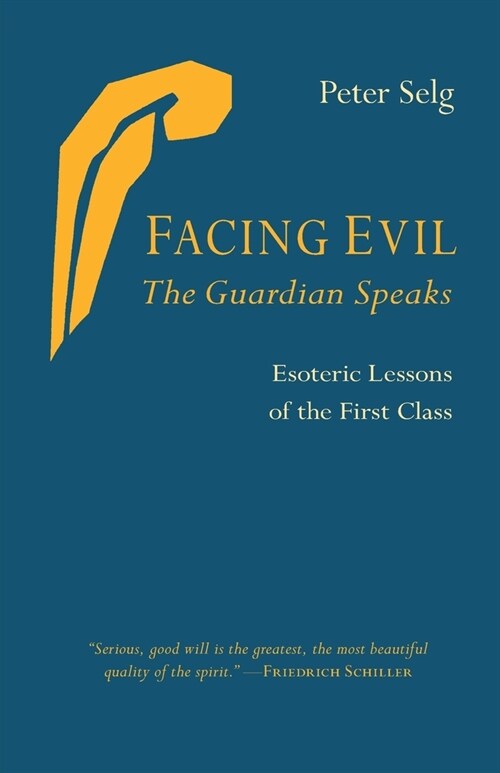 Facing Evil and the Guardian Speaks: Esoteric Lessons of the First Class (Paperback)