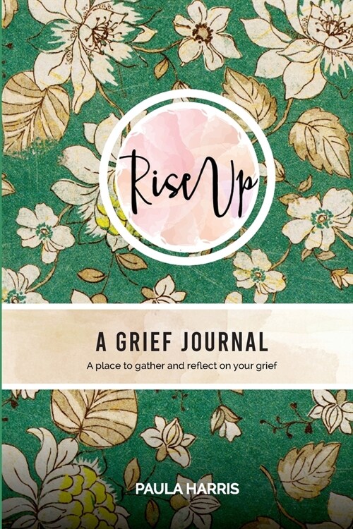 Rise Up: A Grief Journal (Paperback)