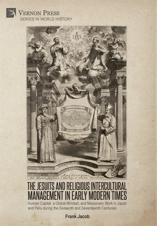 The Jesuits and Religious Intercultural Management in Early Modern Times: Human Capital, a Global Mindset, and Missionary Work in Japan and Peru durin (Hardcover)