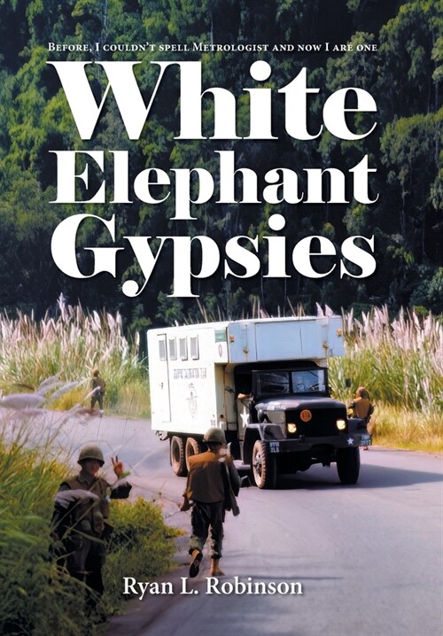 White Elephant Gypsies: Before, I couldnt spell Metrologist and now I are one (Hardcover)