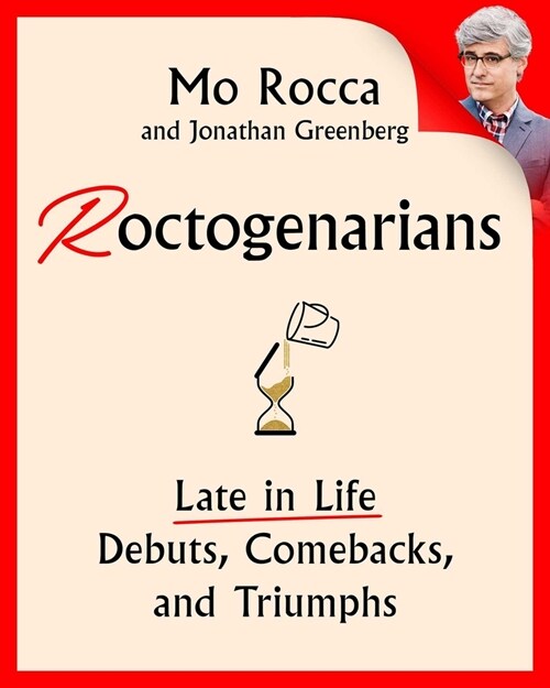 Roctogenarians: Late in Life Debuts, Comebacks, and Triumphs (Hardcover)